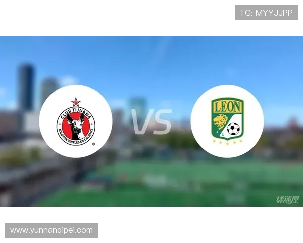 051蒂华纳与莱昂的精彩对决揭示了足球战术与团队协作的重要性