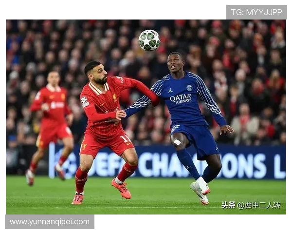 巴黎圣日耳曼与利物浦精彩对决集锦回顾与分析